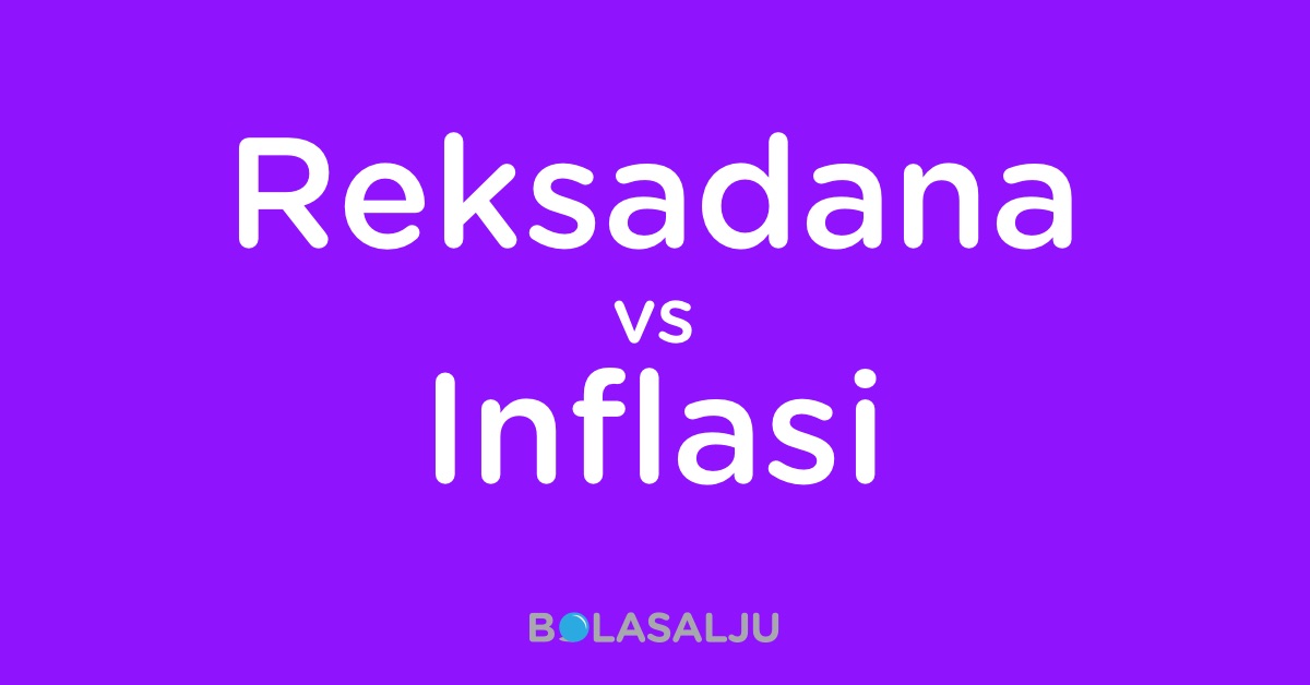 Reksadana vs Inflasi, Siapa Pemenangnya?